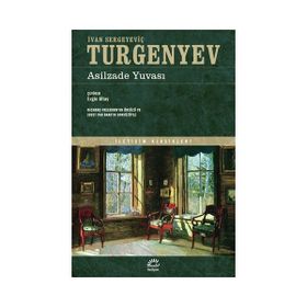 ASILZADE YUVASI - IVAN SERGEYEVİÇ TURGENYEV