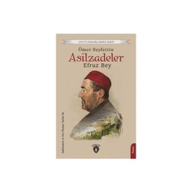 Asilzadeler Efruz Bey - Ömer Seyfettin