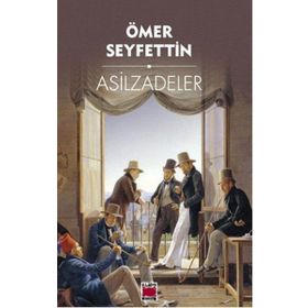 ASILZADELER - ÖMER SEYFETTIN