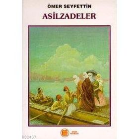 ASILZADELER - ÖMER SEYFETTIN