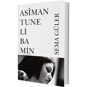 Asiman Tune Li Ba Min - Sema Güler