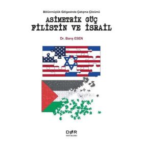 Asimetrik Güç Filistin ve İsrail - Barış Esen