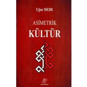 Asimetrik Kültür - Uğur Dede