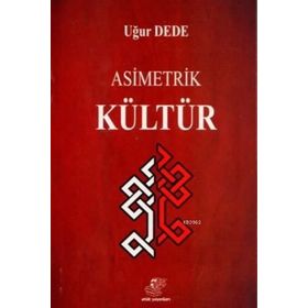 Asimetrik Kültür - Uğur Dede