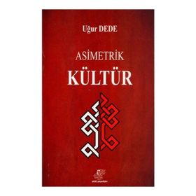 Asimetrik Kültür - Uğur Dede