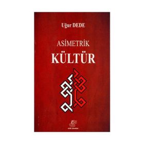 Asimetrik Kültür - Uğur Dede