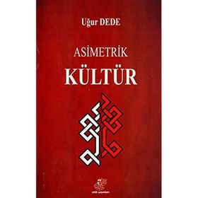 Asimetrik Kültür - Uğur Dede