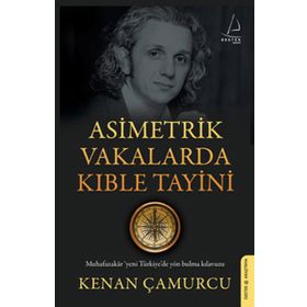 ASIMETRIK VAKALARDA KIBLE TAYINI - KENAN ÇAMURCU