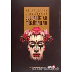 Asimilasyon Çemberindeki Bulgaristan Müslümanları - Emin Atasoy