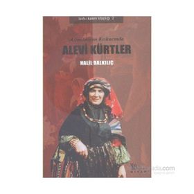 Asimilasyon Kıskacında Alevi Kürtler - Halil Dalkılıç