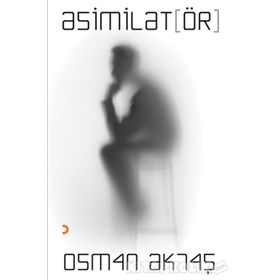 Asimilatör - Osman Aktaş