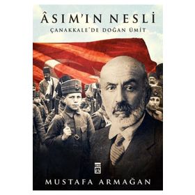 Asımın Nesli Çanakkalede- Doğan Ümit