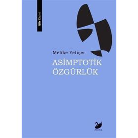 Asimptotik Özgürlük - Melike Yetişer