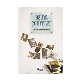 AŞİNA ÇEHRELER - MEHMET NURI YARDIM
