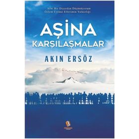 Aşina Karşılaşmalar - Akın Ersöz
