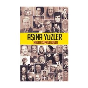 Aşina Yüzler - Atilla Köprülüoğlu