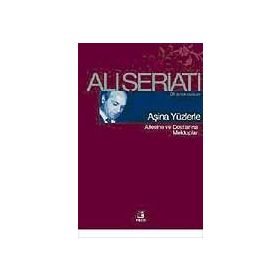 AŞİNA YÜZLERLE AILESINE VE DOSTLARINA MEKTUPLAR - ALI ŞERİATİ