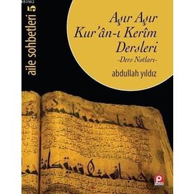 Aşır Aşır Kur’an-ı Kerim Dersleri - Abdullah Yıldız