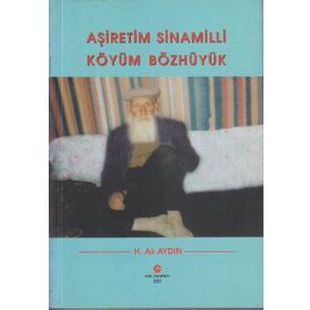 AŞIRETIM SINAMILLI KÖYÜM BÖZHÜYÜK - H. ALI AYDIN