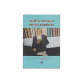 AŞIRETIM SINAMILLI KÖYÜM BÖZHÜYÜK - H. ALI AYDIN