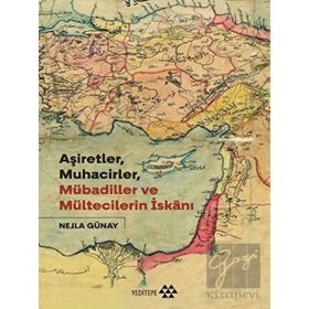 Aşiretler Muhacirler Mübadiller ve Mültecilerin İskanı - Yeditepe Yayınevi