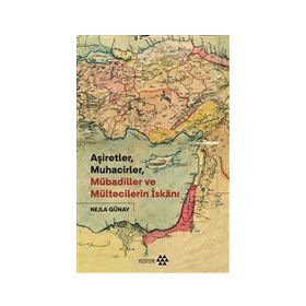 Aşiretler Muhacirler Mübadiller ve Mültecilerin İskanı - Yeditepe Yayınevi