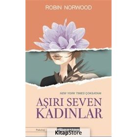 Aşırı Seven Kadınlar - Robin Norwood