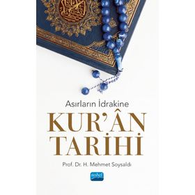 Asırların İdrakine Kur'an Tarihi - Nobel Akademik Yayıncılık
