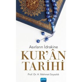 Asırların İdrakine Kur'an Tarihi - Nobel Akademik Yayıncılık