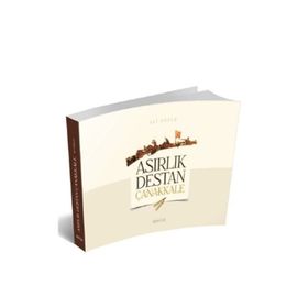 Asırlık Destan Çanakkale - Ali Sözer