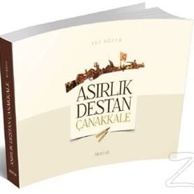 Asırlık Destan Çanakkale - Ali Sözer