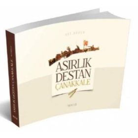 Asırlık Destan Çanakkale - Ali Sözer