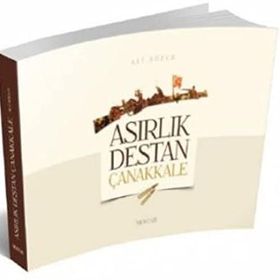 Asırlık Destan Çanakkale - Ali Sözer