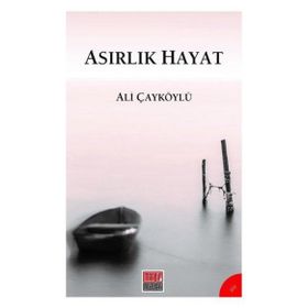 Asırlık Hayat - Ali Çayköylü - Maarif Mektepleri Yayınları
