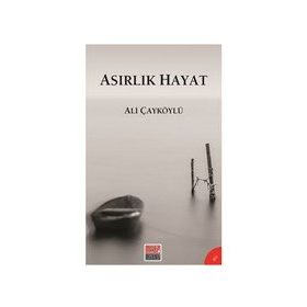 Asırlık Hayat - Ali Çayköylü - Maarif Mektepleri Yayınları