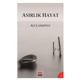 Asırlık Hayat - Ali Çayköylü - Maarif Mektepleri Yayınları