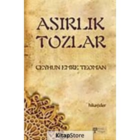 ASIRLIK TOZLAR MAKAMNÂME - CEYHUN EMRE TEOMAN