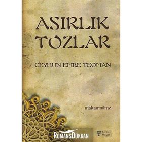 ASIRLIK TOZLAR MAKAMNÂME - CEYHUN EMRE TEOMAN