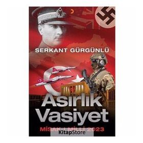 Asırlık Vasiyet: Misak-ı Milli 2023 - Serkat Güngürlü
