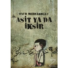 ASIT YA DA İKSIR - ONUR BEHRAMOĞLU