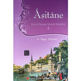 Asitane - Evvel Zaman İçinde İstanbul 1 - A. Ragıp Akyavaş