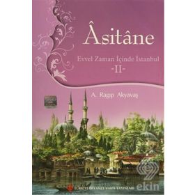 Asitane - Evvel Zaman İçinde İstanbul 2 - A. Ragıp Akyavaş