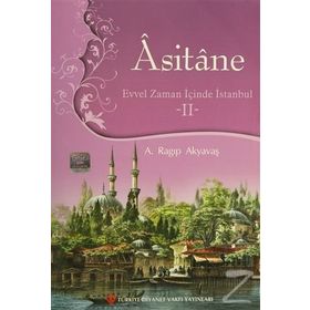 Asitane - Evvel Zaman İçinde İstanbul 2 - A. Ragıp Akyavaş