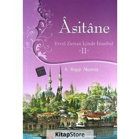 Asitane - Evvel Zaman İçinde İstanbul 2 - A. Ragıp Akyavaş