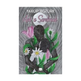 Aşk a Sarılmak - Yakup Ağtürk