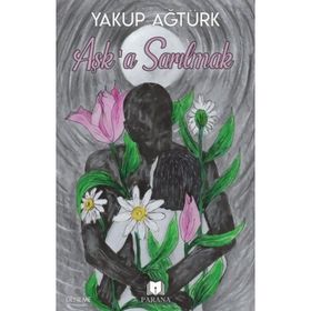 Aşk a Sarılmak - Yakup Ağtürk