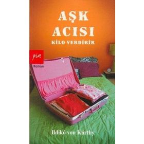 AŞK ACISI KILO VERDIRIR - ILDIKO VON KÜRTHY