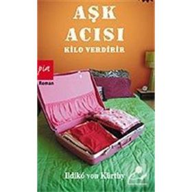 AŞK ACISI KILO VERDIRIR - ILDIKO VON KÜRTHY