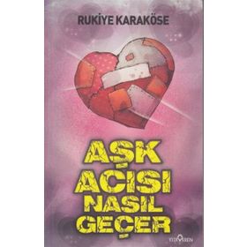 AŞK ACISI NASIL GEÇER - RUKIYE KARAKÖSE