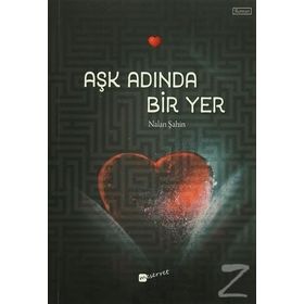 Aşk Adında Bir Yer - Nalan Şahin